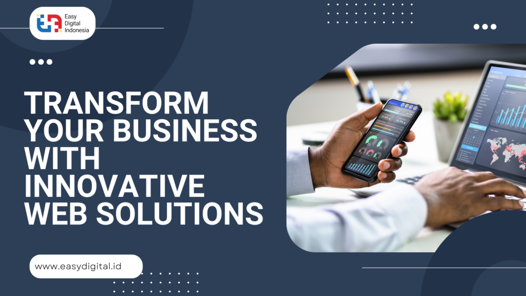 Transform Your Business With Innovative Web Solutions