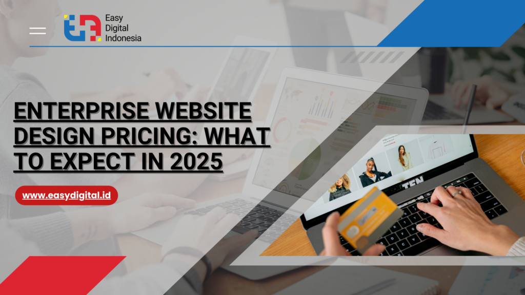 Enterprise Website Design Pricing: What To Expect In 2025